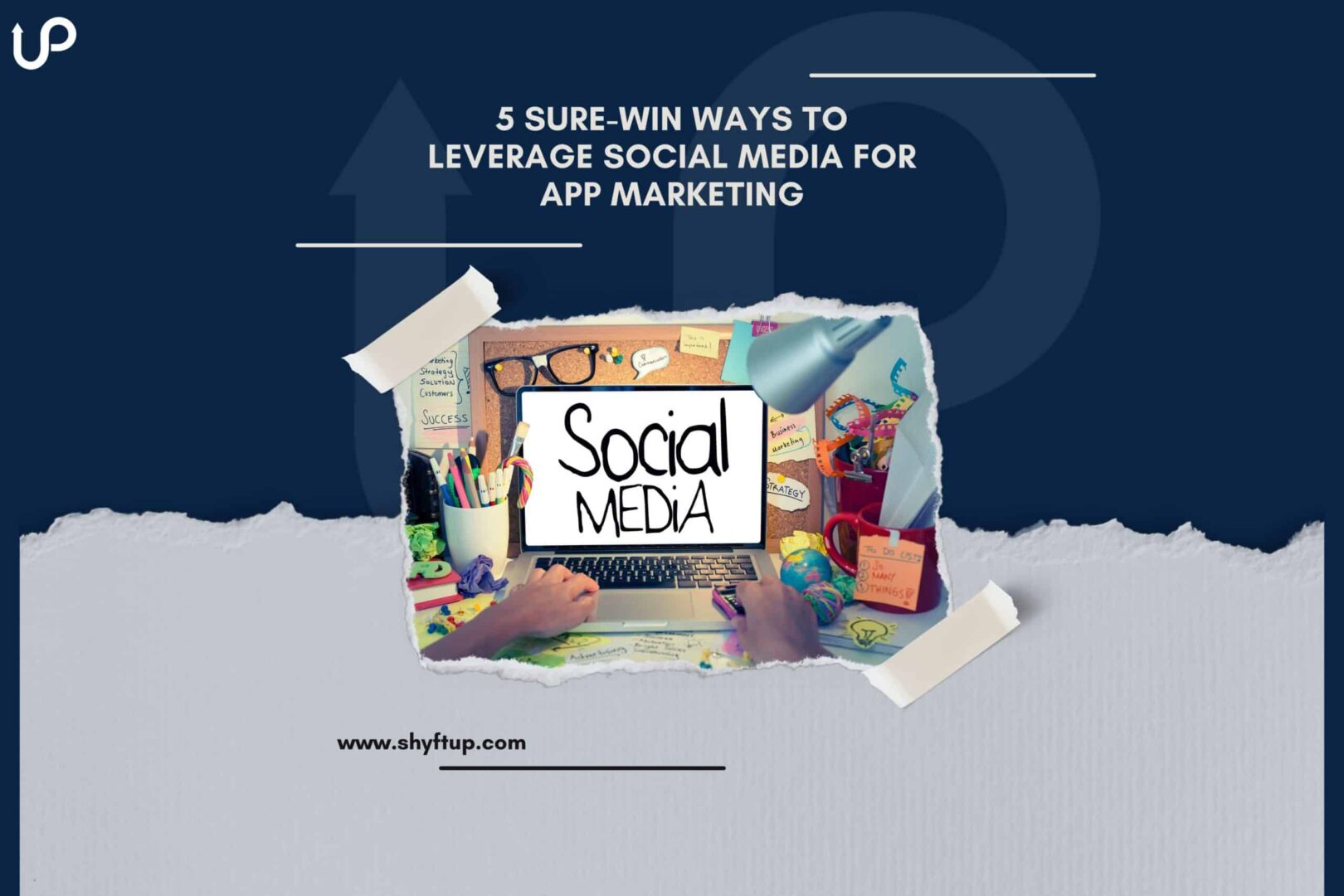 5 Sure-Win Ways to Leverage Social Media for App Marketing