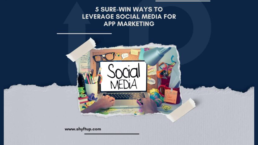 5 Sure-Win Ways to Leverage Social Media for App Marketing