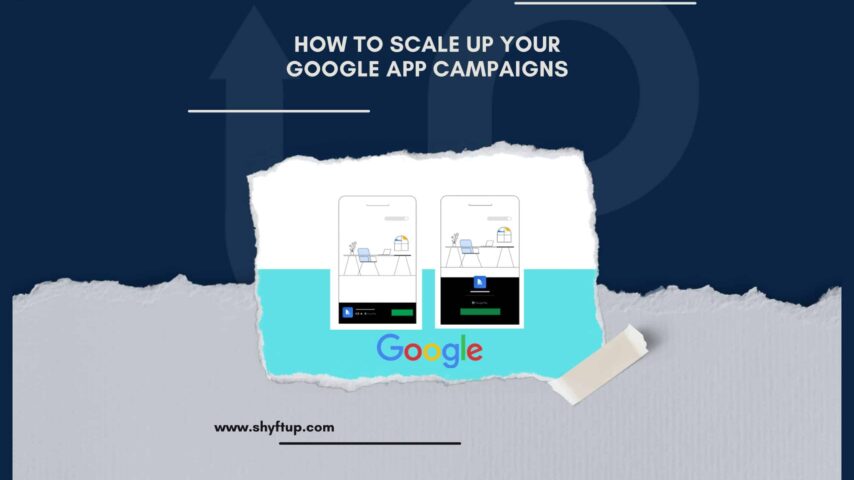 How to Scale Up Your Google App Campaigns