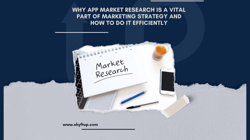 Why App Market Research is a vital part of marketing strategy and how to do it efficiently?