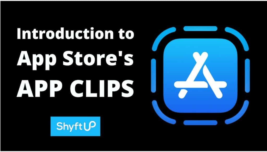 What are App Clips? & Unlocking the Potential of Apple's App Clips
