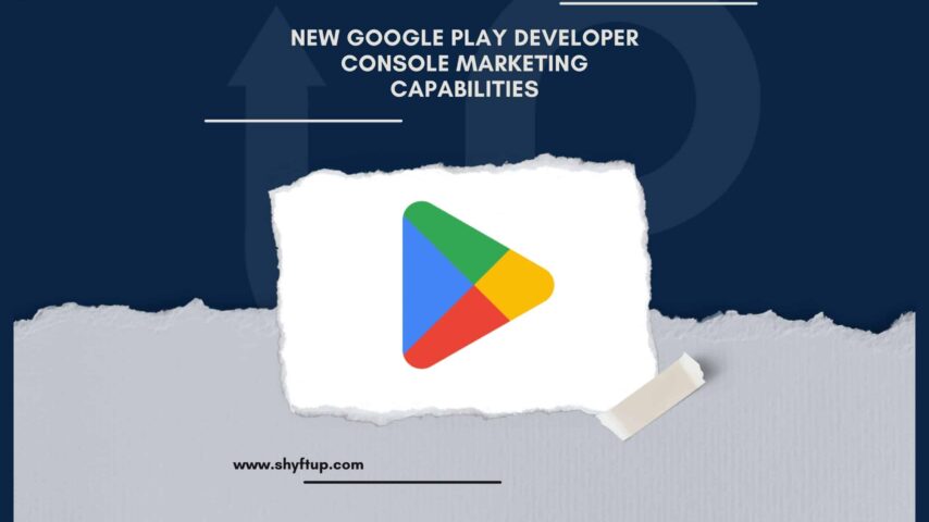 New Google Play Developer Console Marketing Capabilities