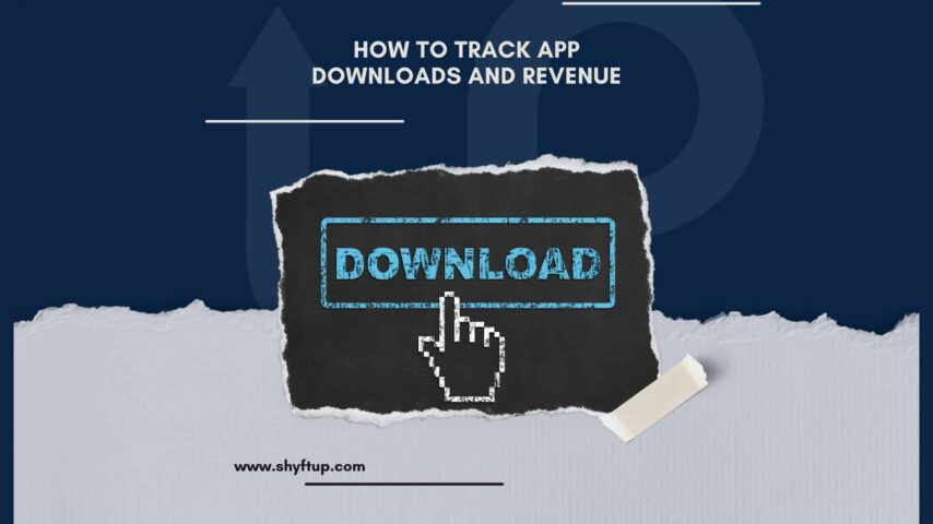 How To Track App Downloads And Revenue