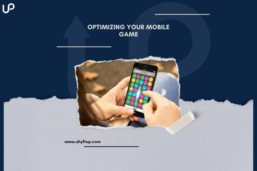 Optimizing Your Mobile Game