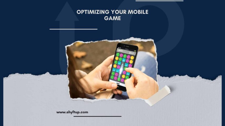 Optimizing Your Mobile Game