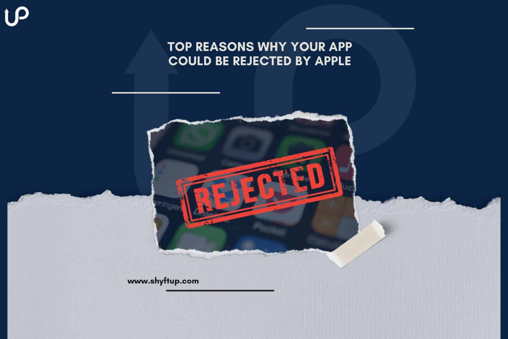 Top Reasons Why Your App Could Be Rejected by Apple