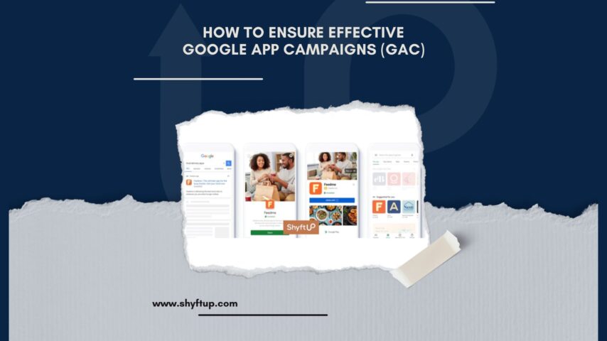 How to Ensure Effective Google App Campaigns (GAC)