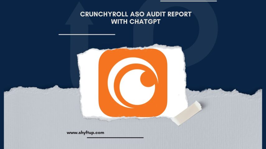 Crunchyroll ASO Audit Report with ChatGPT