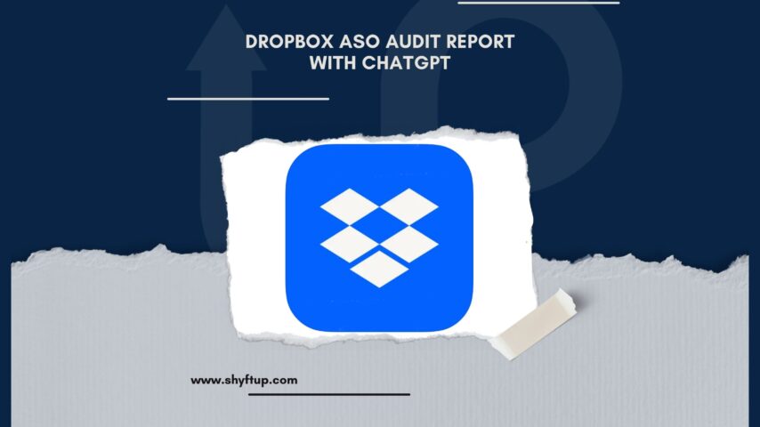 Dropbox ASO Audit Report with ChatGPT