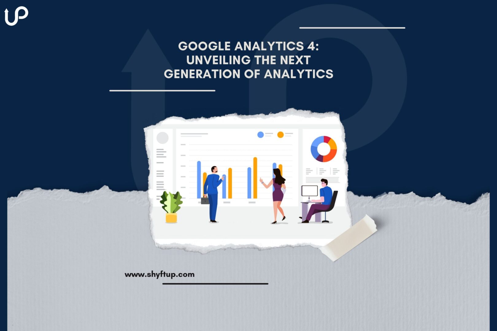 Google Analytics 4: Unveiling the Next Generation of Analytics