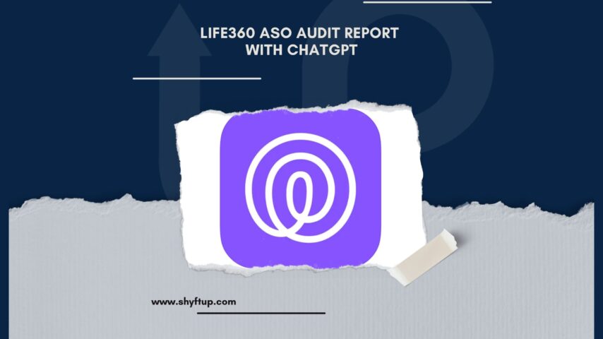 Life360 ASO Audit Report with ChatGPT