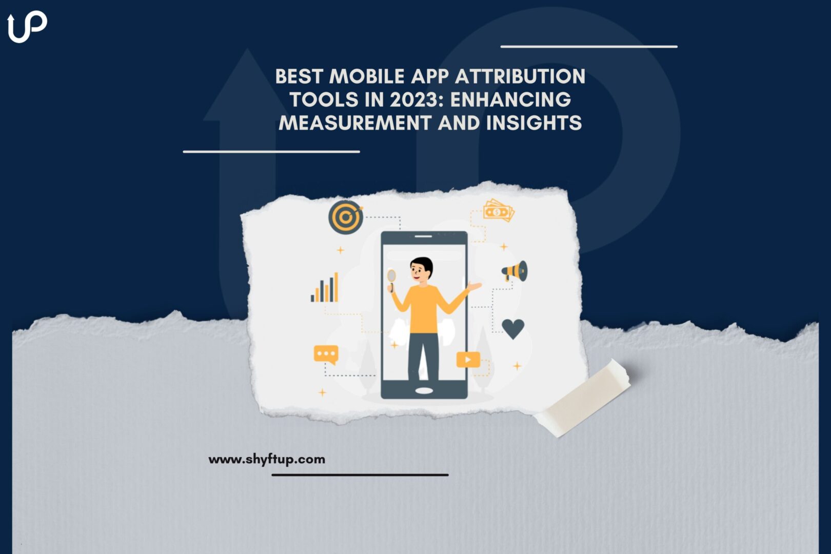 Best Mobile App Attribution Tools in 2023: Enhancing Measurement and Insights