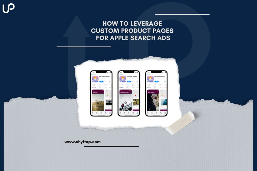 How to Leverage Custom Product Pages for Apple Search Ads