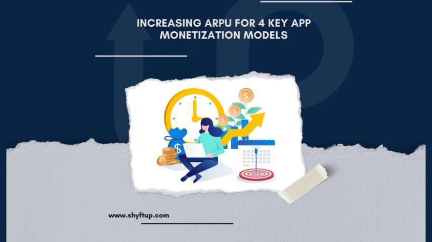 Increasing ARPU for 4 Key App Monetization Models