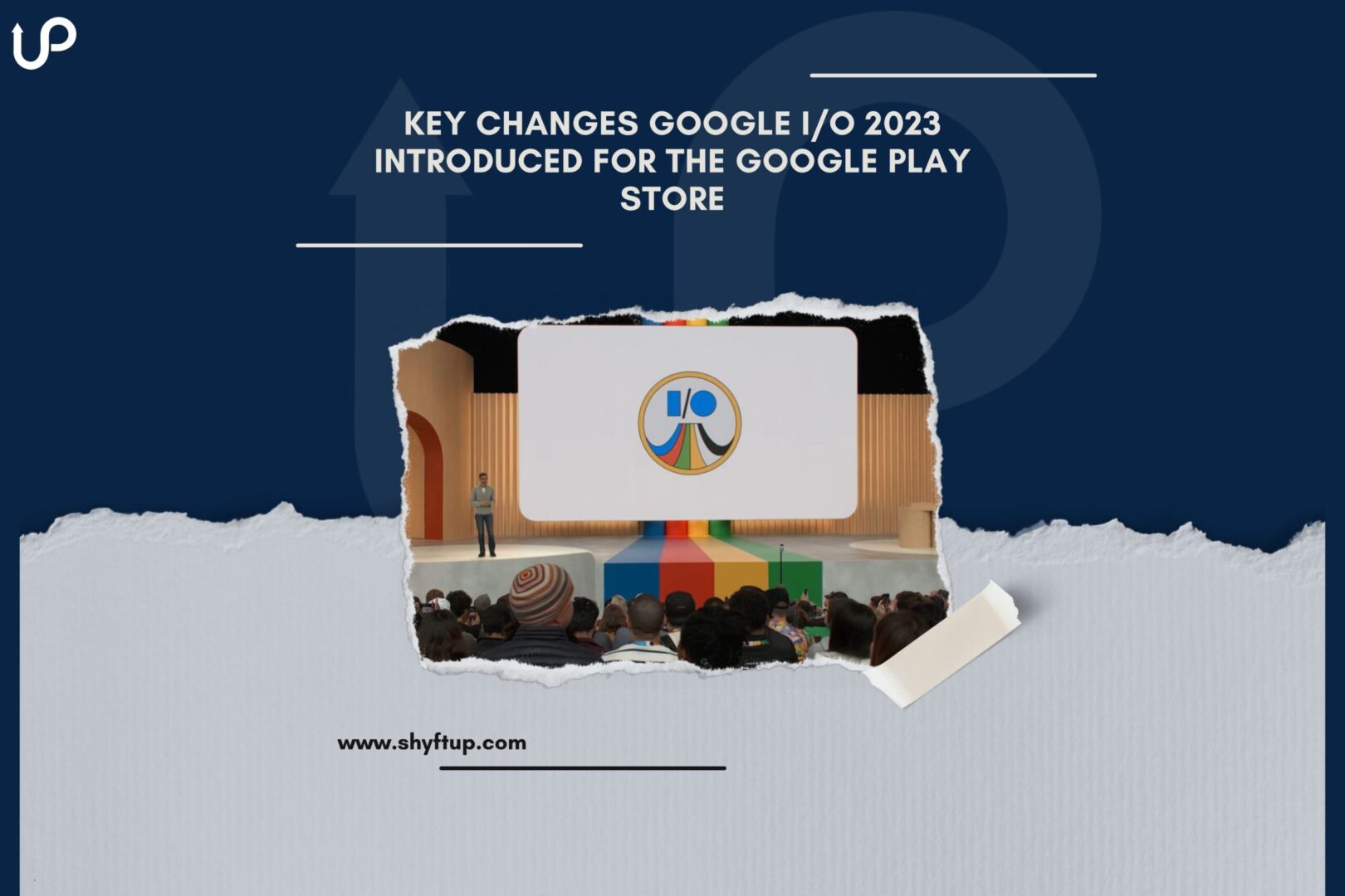 Key Changes Google I/O 2023 Introduced for the Google Play Store