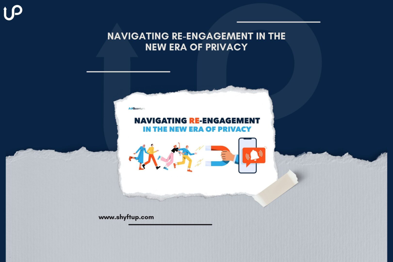 Navigating Re-engagement In The New Era of Privacy