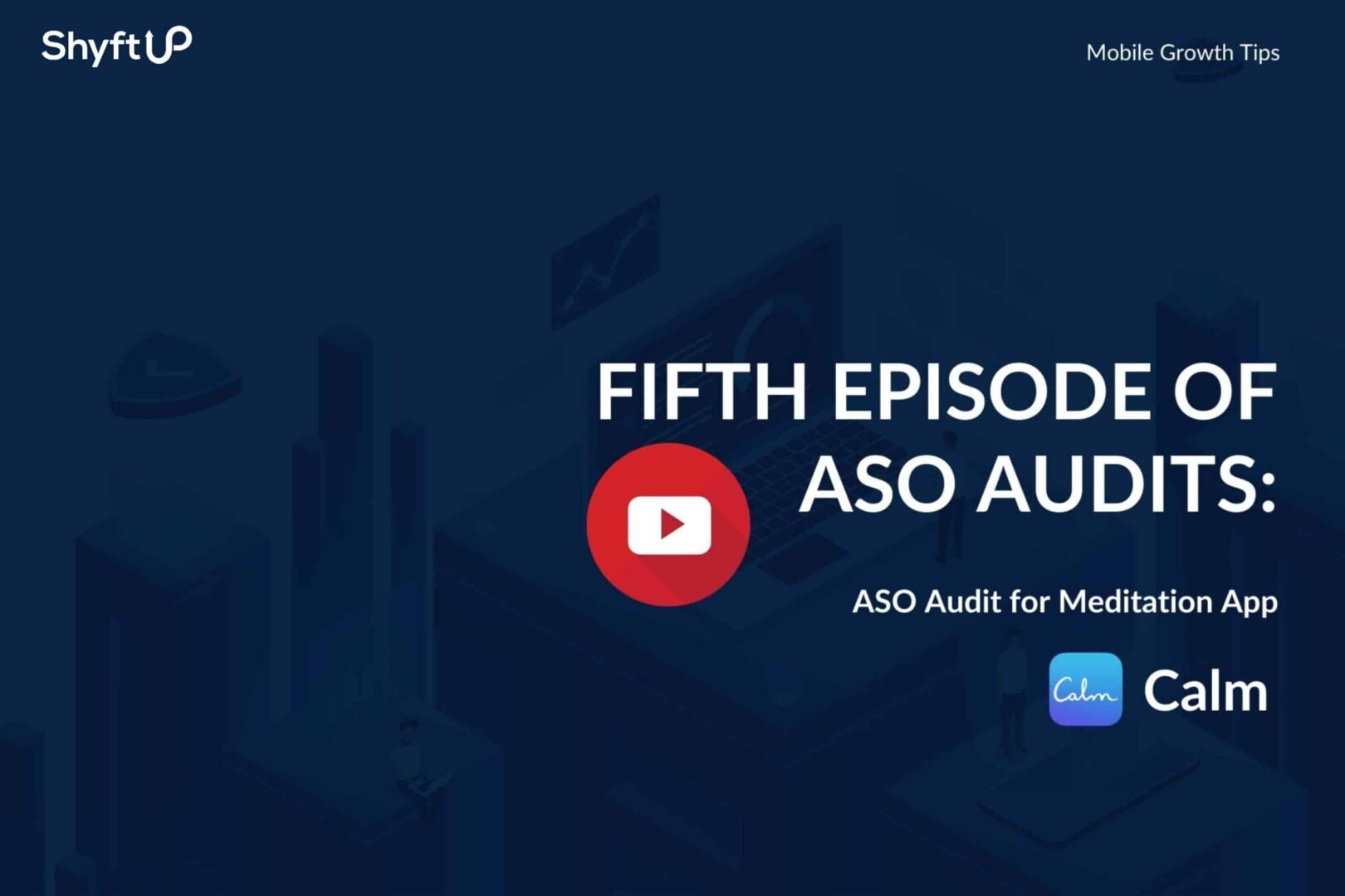 Fifth Episode of App Store Optimization (ASO) Audits – ASO Audit Report for Calm