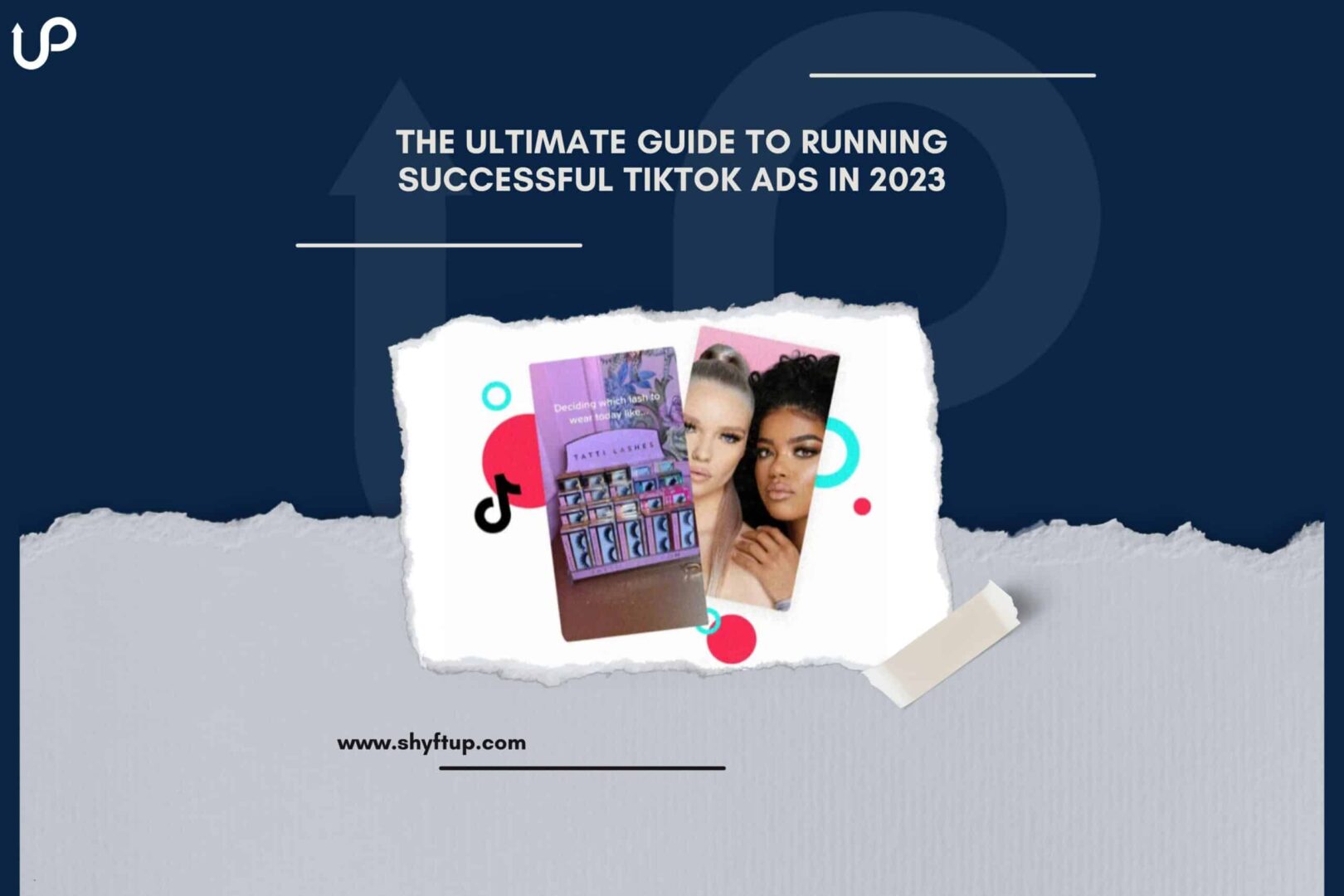 The Ultimate Guide to Running Successful TikTok Ads in 2023