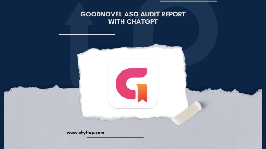 GoodNovel ASO Audit Report with ChatGPT