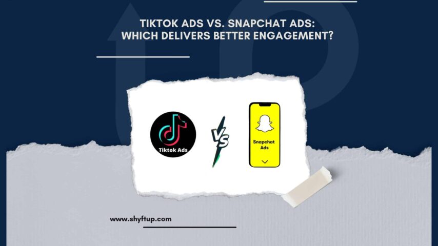 TikTok Ads Vs. Snapchat Ads: Which Delivers Better Engagement?