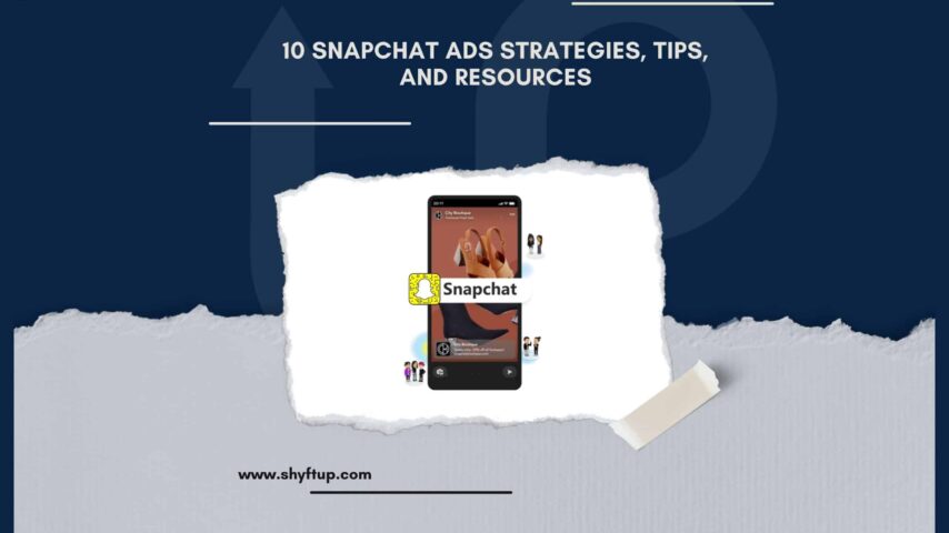 10 Snapchat Ads Strategies, Tips, and Resources