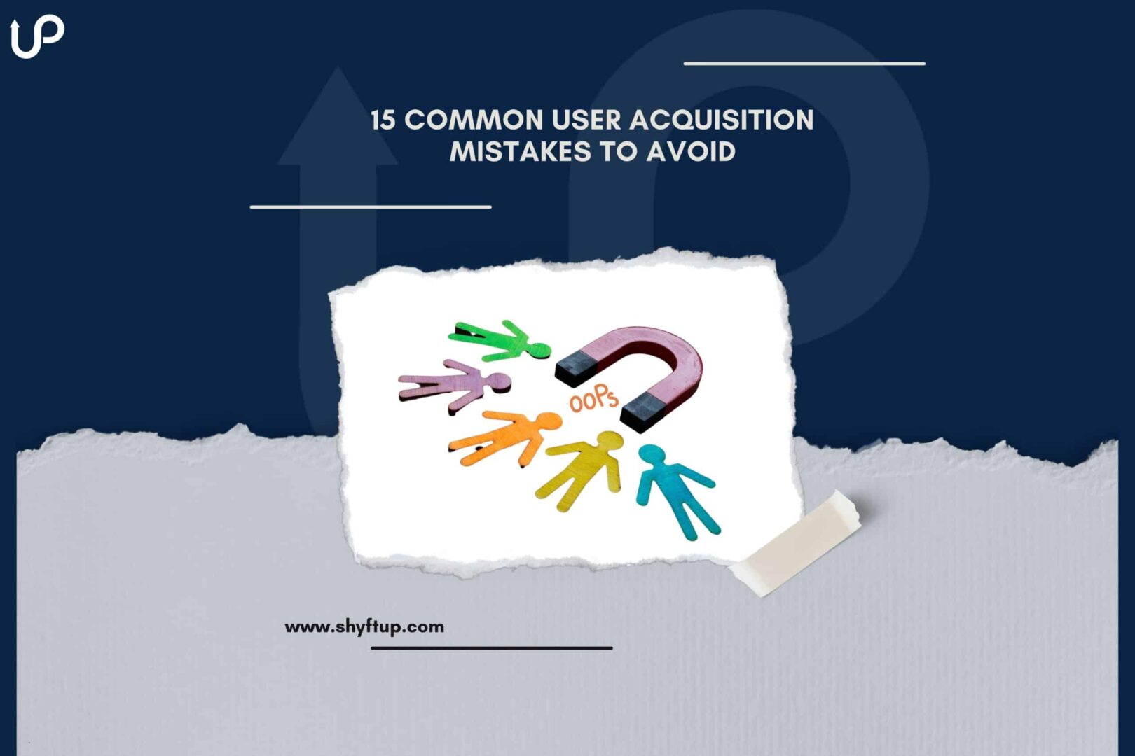 15 Common User Acquisition Mistakes to Avoid