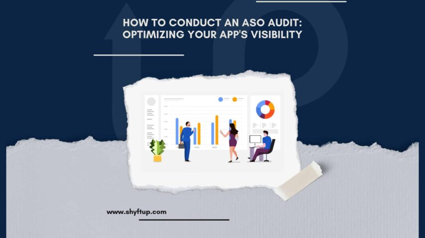 How to Conduct an ASO Audit: Optimizing Your App’s Visibility