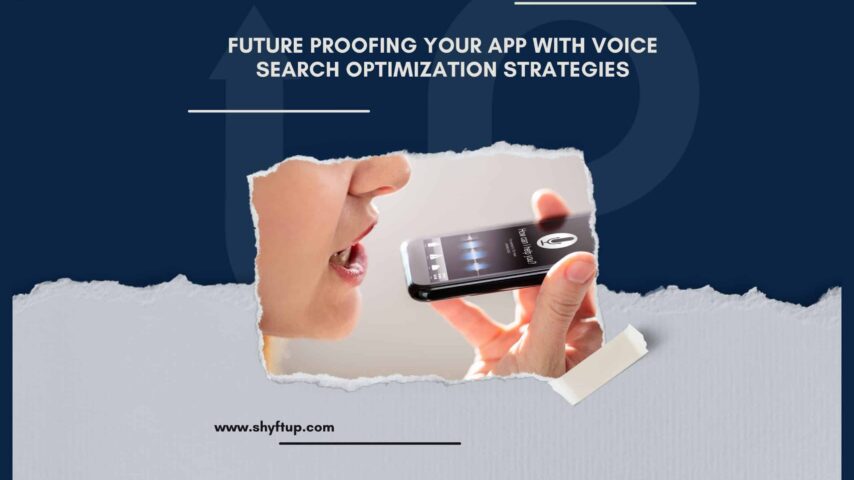 Future Proofing Your App with Voice Search Optimization Strategies