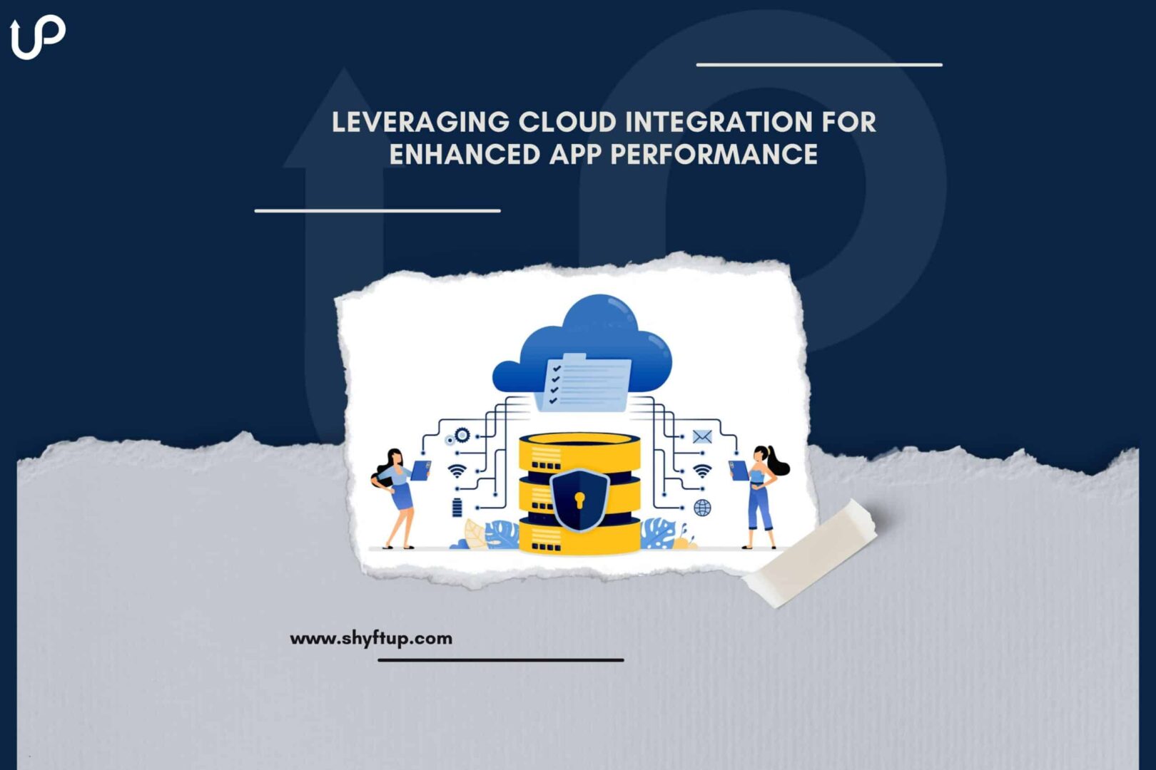 Leveraging Cloud Integration for Enhanced App Performance