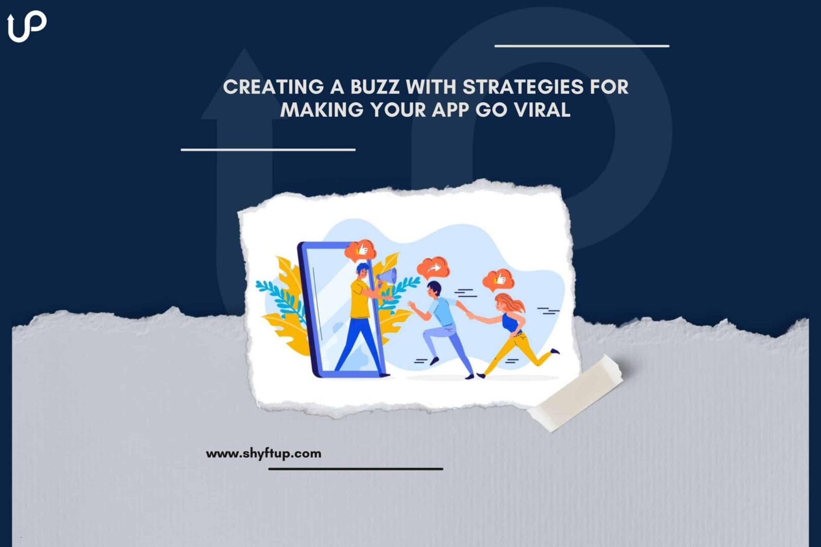 Creating a Buzz with Strategies for Making Your App Go Viral