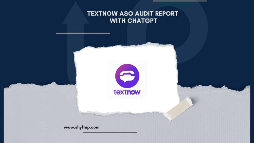 TextNow ASO Audit Report with ChatGPT