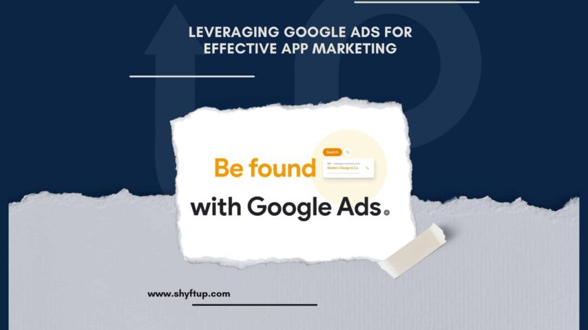 Leveraging Google Ads for Effective App Marketing