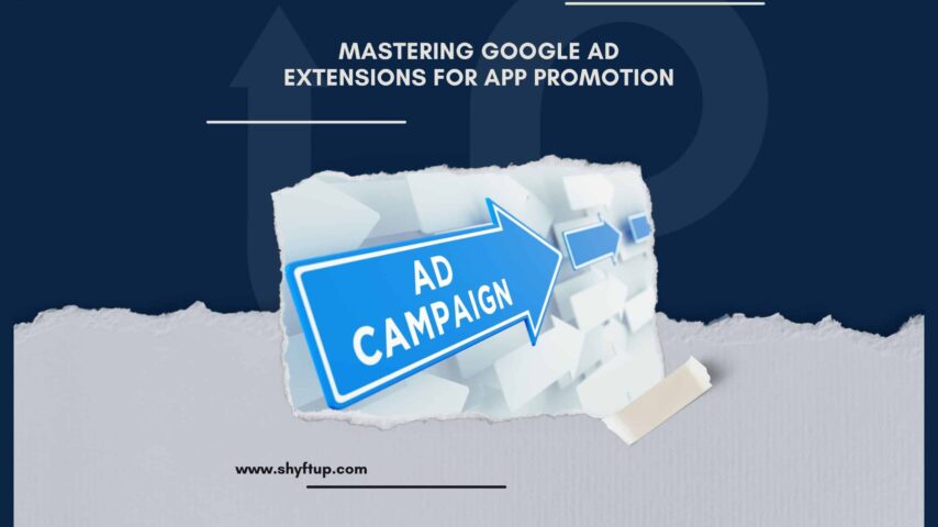 Mastering Google Ad Extensions for App Promotion