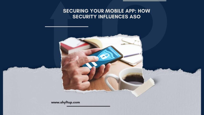 Securing Your Mobile App: How Security Influences ASO