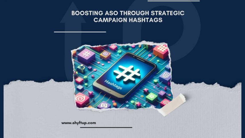 Boosting ASO Through Strategic Campaign Hashtags