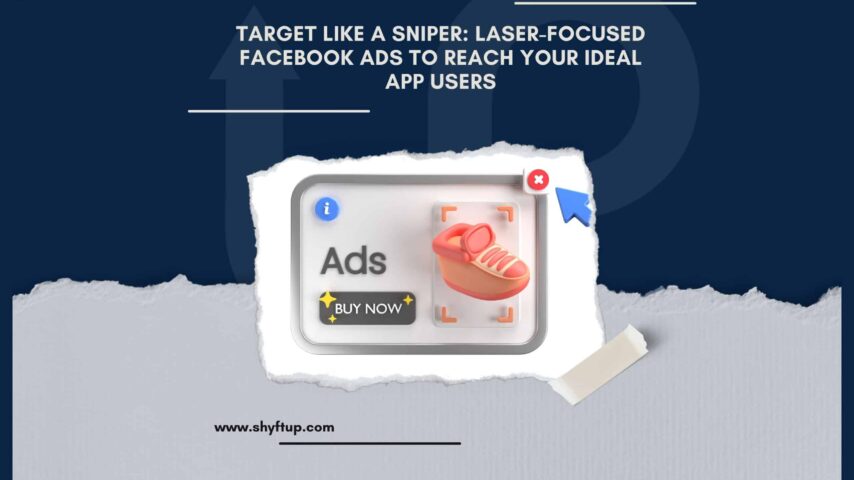 Target Like a Sniper: Laser-Focused Facebook Ads to Reach Your Ideal App Users